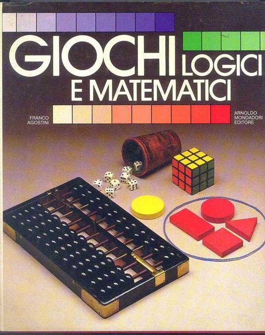 Giochi logici e matematici - Franco Agostini - 3