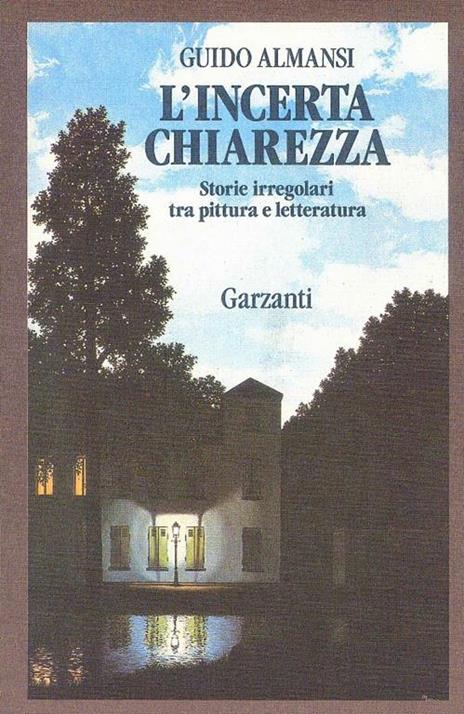 L' incerta chiarezza. Storie irregolari tra pittura e letteratura - Guido Almansi - 3