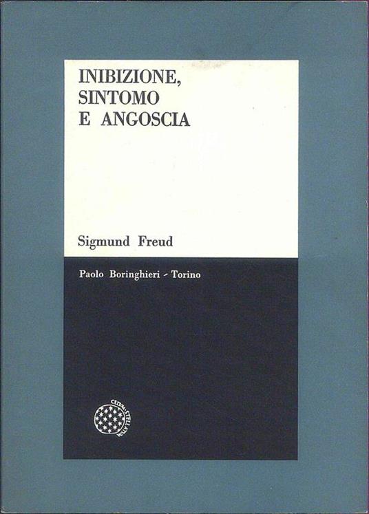 Inibizione, sintomo e angoscia - Sigmund Freud - 2