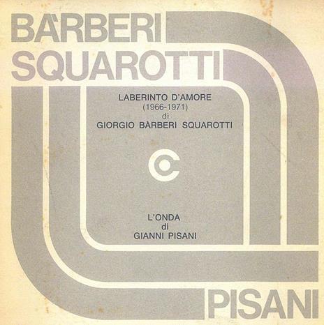 Laberinto d'amore 1966. 1971 - Giorgio Bàrberi Squarotti - 2