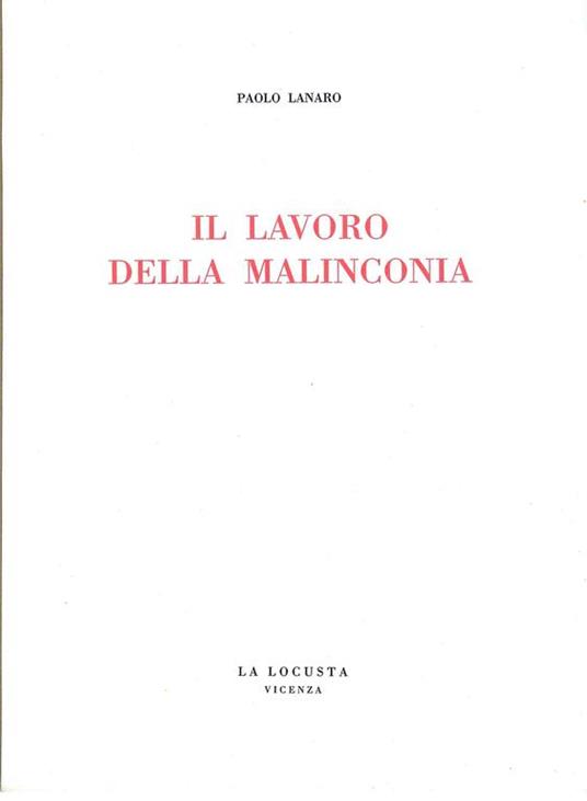 Il lavoro della malinconia - Paolo Lanaro - 2