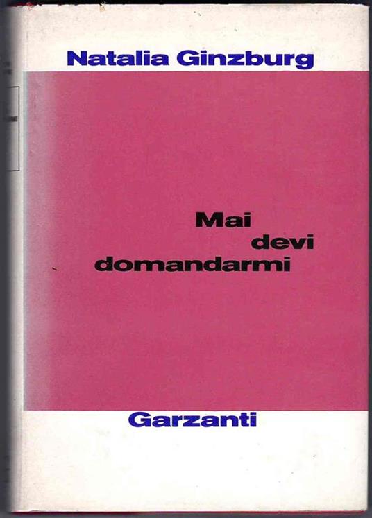 Mai devi domandarmi - Natalia Ginzburg - 3