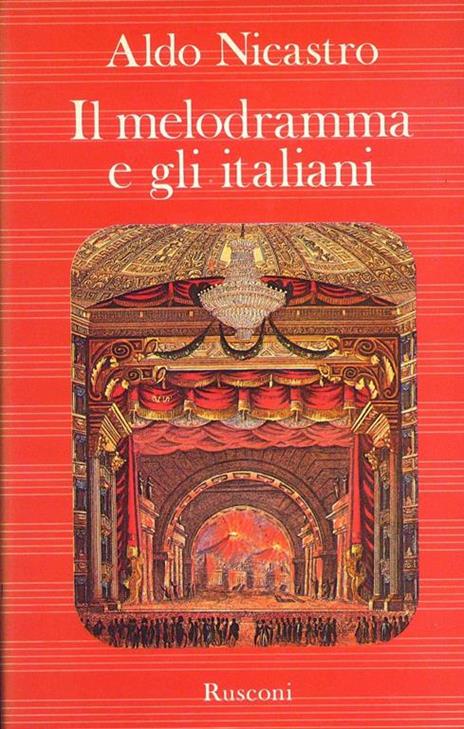 Il melodramma e gli italiani - Aldo Nicastro - copertina