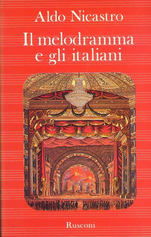 Il melodramma e gli italiani - Aldo Nicastro - 3
