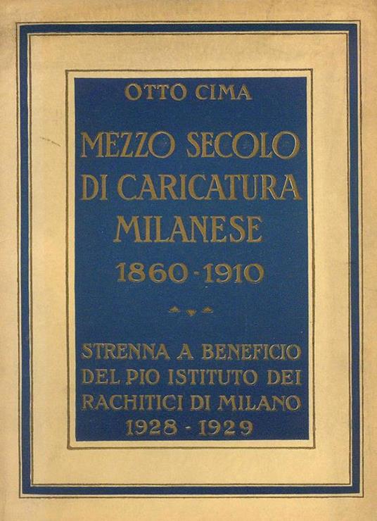 Mezzo secolo di caricatura Milanese 1860 - 1910 - Otto Cima - 3