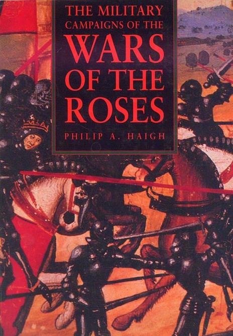 The Militay Campaigns of the Wars of the Roses - 3