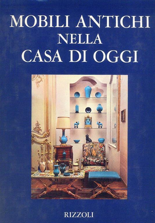 Mobili Antichi nella casa di oggi - Adriana Grippiolo - copertina