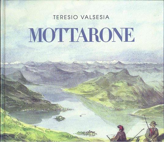 Mottarone. La montagna dei milanesi - Teresio Valsesia - copertina