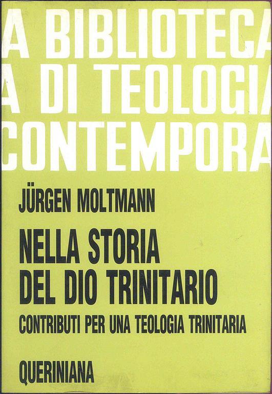 Nella storia del Dio trinitario. Contributi per una teologia trinitaria - Jürgen Moltmann - copertina