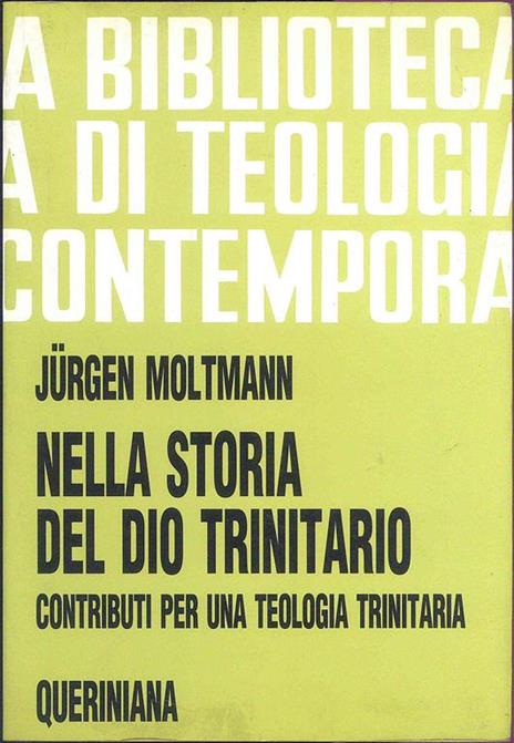 Nella storia del Dio trinitario. Contributi per una teologia trinitaria - Jürgen Moltmann - 3