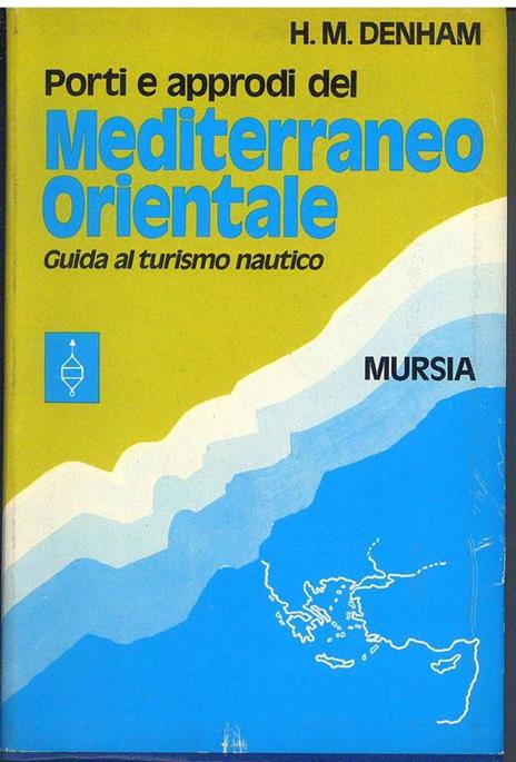 Porti e approdi del Mediterraneo Orientale - H.M. Denham - 3