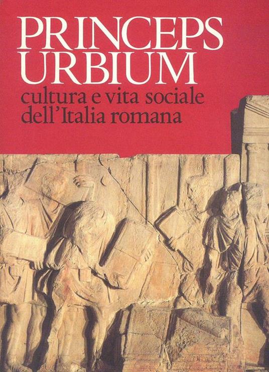 Princeps Urbium - Cultura e vita sociale dell'Italia romana - 3