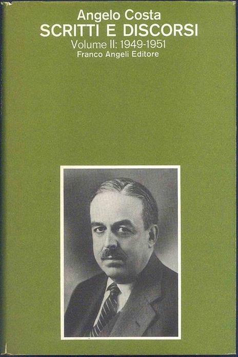 Scritti e discorsi. Volume II: 1949 – 1951 - Angelo Costa - 2