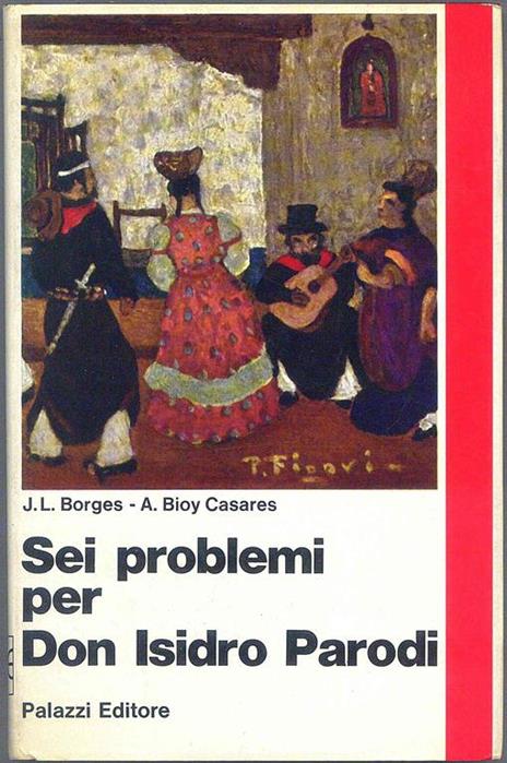 Sei problemi per Don Isidro Parodi - Jorge Luis Borges - copertina