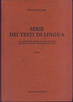 Serie dei testi di lingua e di altre opere importanti nella italiana letteratura scritte dal secolo XIV al XIX