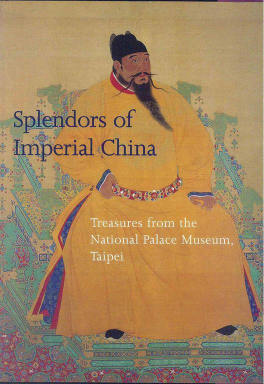 Splendors of Imperial China. Treasures from the National Palace Museum, Taipei - copertina