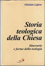 Storia teologica della Chiesa. Itinerario e forme della teologia