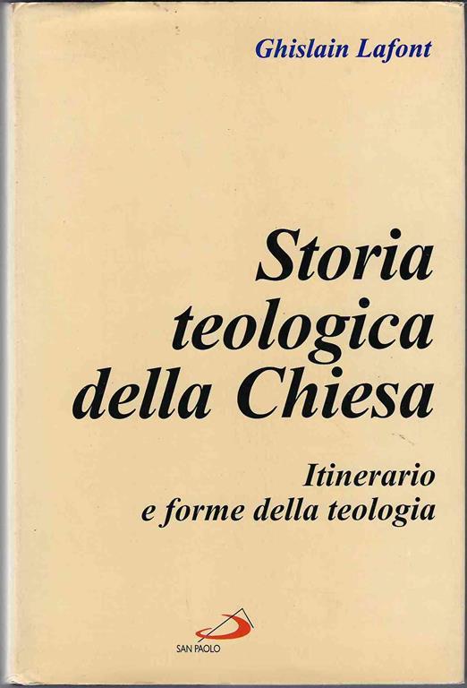 Storia teologica della Chiesa. Itinerario e forme della teologia - Ghislain Lafont - copertina