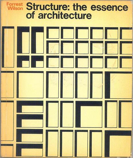 Structure: the essence of architecture - Forrest Wilson - copertina