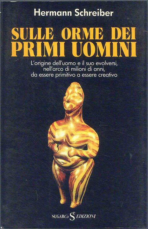 Sulle orme dei primi uomini - Hermann Schreiber - 2