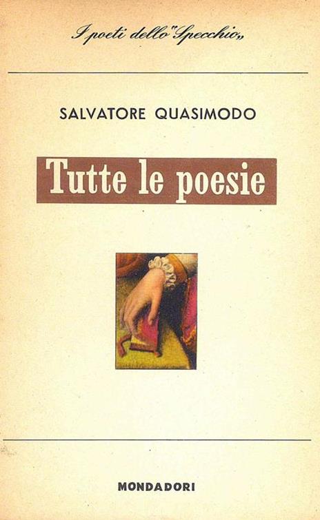 Tutte le poesie - Salvatore Quasimodo - Libro Usato - Mondadori - I poeti  dello Specchio | IBS