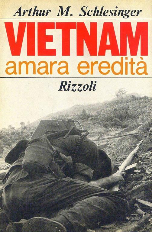 Vietnam. Amara eredità - Arthur M. jr. Schlesinger - 2