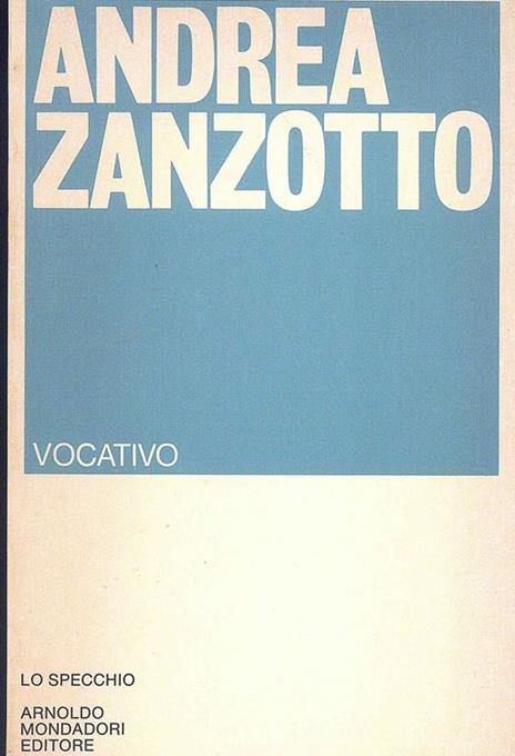 Vocativo - Andrea Zanzotto - 3