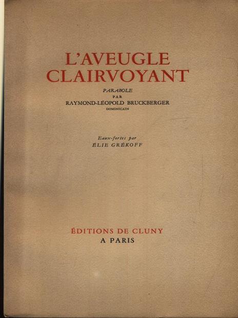 L' aveugle clairvoyant - Raymond Leopold Bruckberger - 2