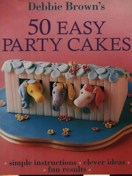 50 easy party cakes - Debbie Brown - 2