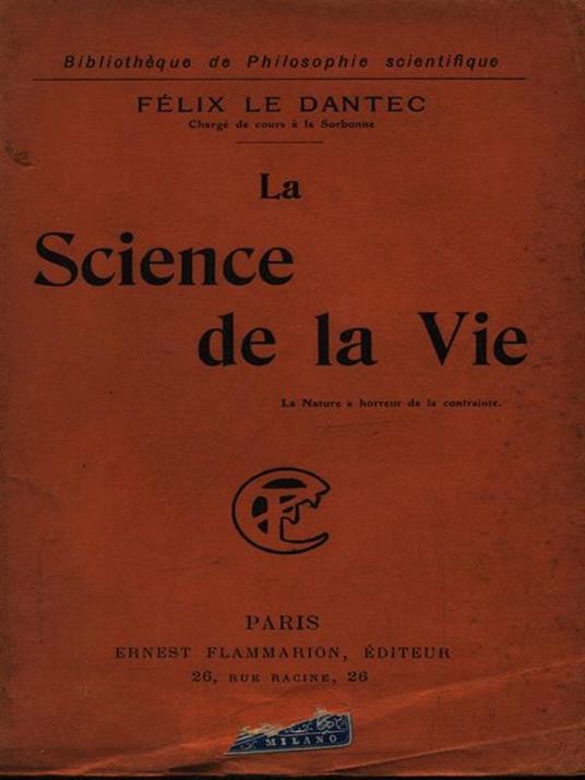 La science de la vie - Félix Le Dantec - 2