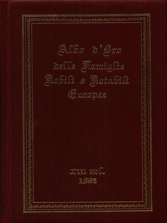 Albo d'oro delle famiglie nobili europee - Luigi Guelfi Camajani - Libro  Usato - ND - Archivio Storico Araldico Nobiliare Albo d'Oro | IBS
