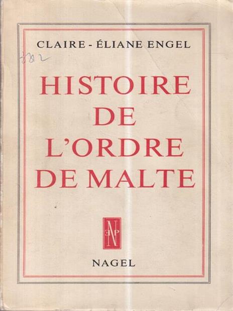 Historie de l'ordre de malte - Claire-Éliane Engel - copertina