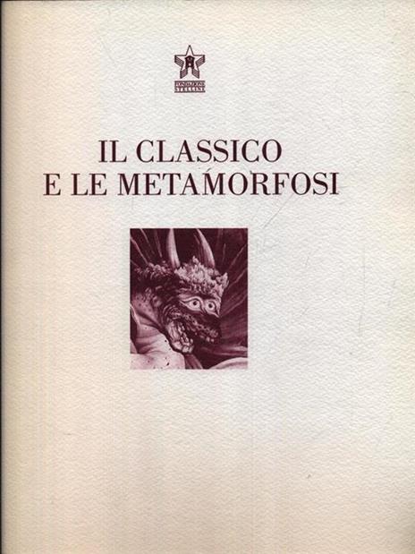 Il classico e le metamorfosi -   - 2