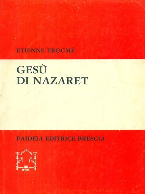 Gesù di Nazareth visto dai testimoni della sua vita - Etienne Trocmé - 2