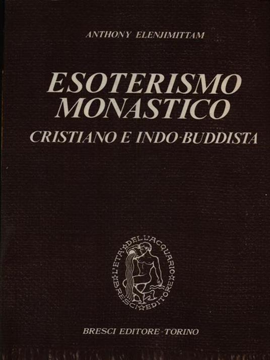 Esoterismo monastico cristiano indo-buddista - Anthony Elenjimittam - copertina