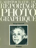 L' aristocratie du reportage Photographique