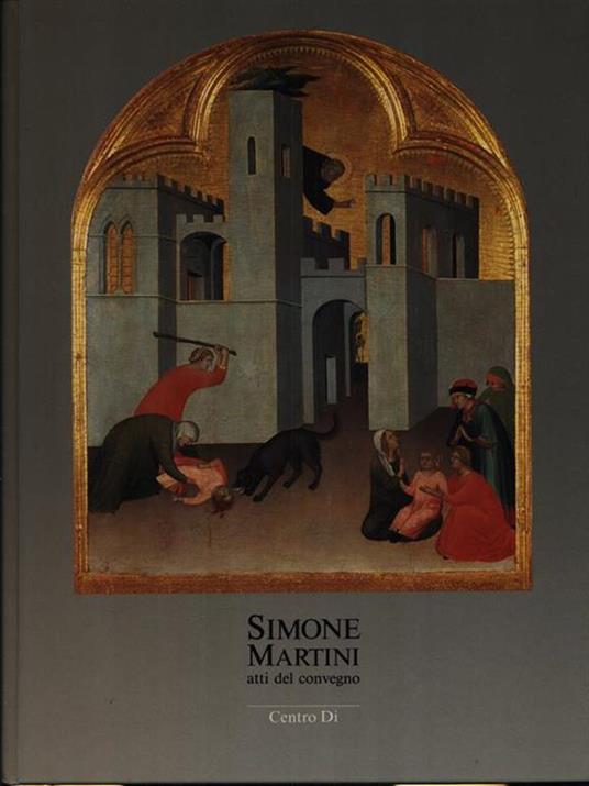 Simone Martini - atti del convegno - Luciano Bellosi - copertina