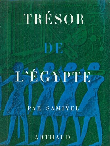 Tresor de l'Egypte - Samivel - 2