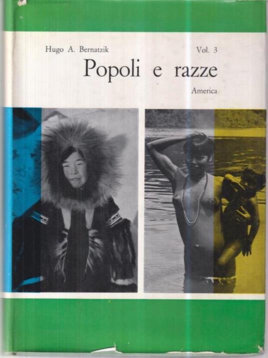 Popoli e razze vol III - America - Hugo A. Bernatzik - 2