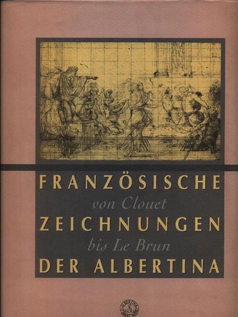 Franzosische zeichnungen der albertina - Eckhart Knab - copertina