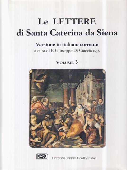 Le lettere di Santa Caterina da Siena vol 3 - Giuseppe P. Di Ciaccia - copertina