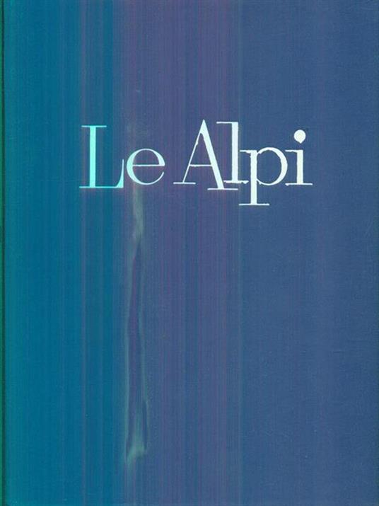 Le Alpi. 2vv - Giotto Dainelli - 2
