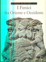 I Fenici fra Oriente e Occidente