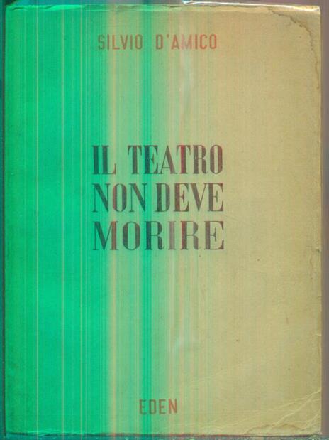 Il teatro non deve morire - Silvio D'Amico - 3