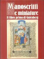 Manoscritti e miniature. Il libro prima di Gutenberg