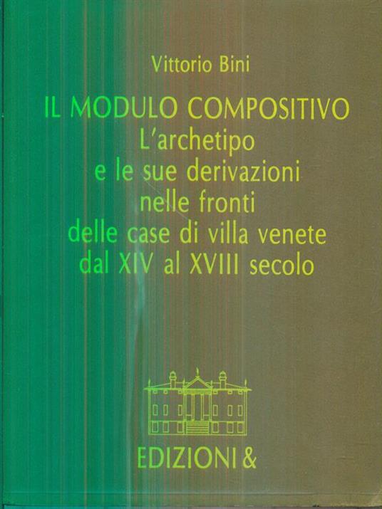 Il modulo compositivo. L'archetipo e le sue derivazioni - Vittorio Bini - 2