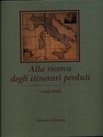 Alla ricerca degli itinerari perduti