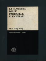 La scoperta delle particelle elementari