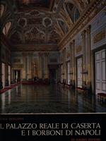 Il palazzo reale di Caserta e i Borboni di Napoli