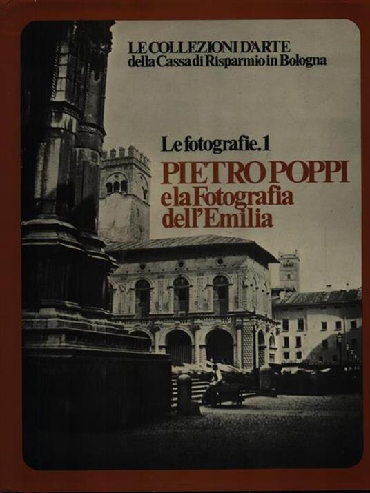 Pietro Poppi e la fotografia dell'Emilia -   - copertina